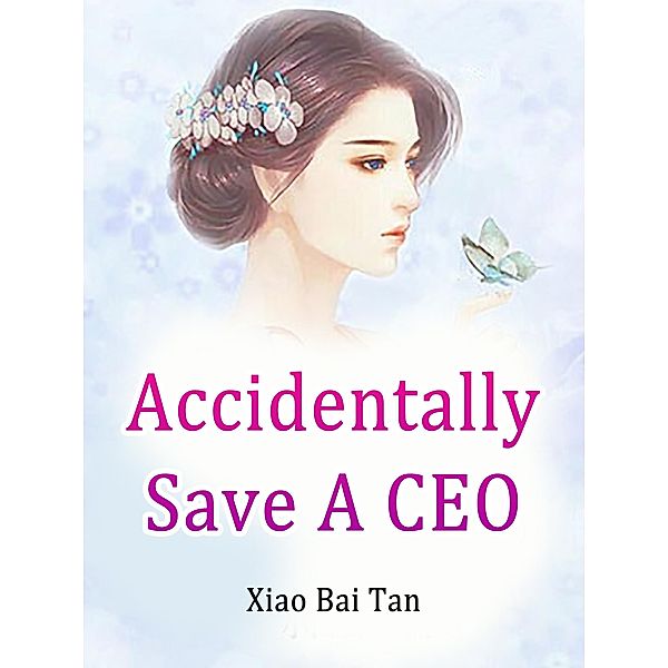 Accidentally Save A CEO / Funstory, Xiao BaiTan