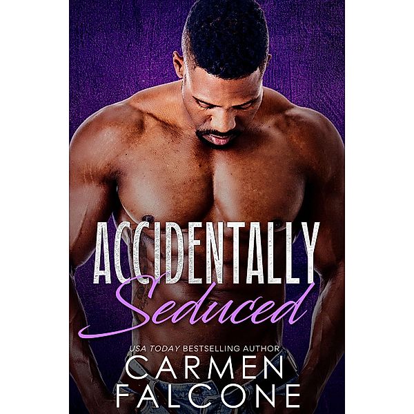 Accidentally Seduced (The Naked Truth) / The Naked Truth, Carmen Falcone