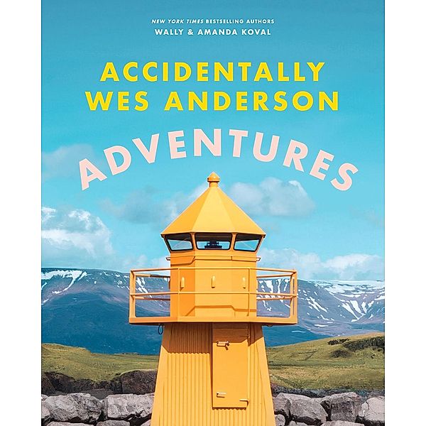 Accidentally Wes Anderson: Adventures, Wally Koval, Amanda Koval