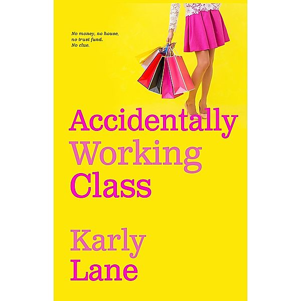 Accidentally Working Class, Karly Lane
