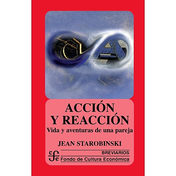 Acción y reacción, Jean Starobinski
