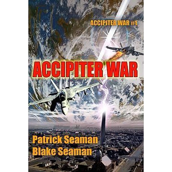 Accipiter War: Fort Brazos / Accipiter War Bd.1, Patrick Seaman, Blake Seaman