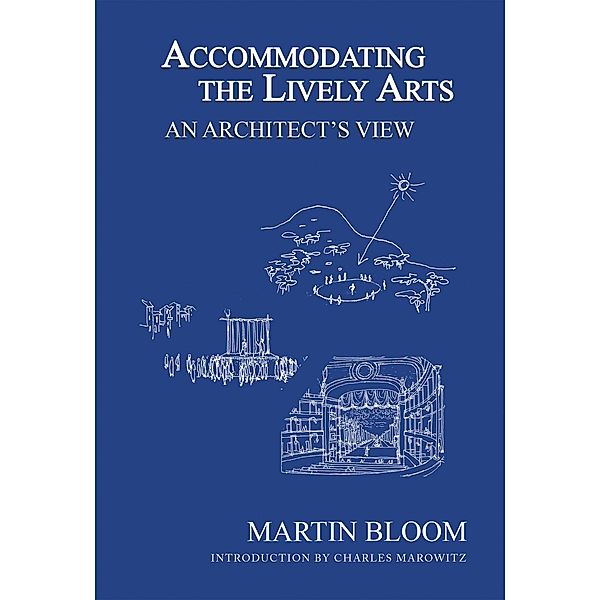 Accommodating the Lively Arts, Martin Bloom