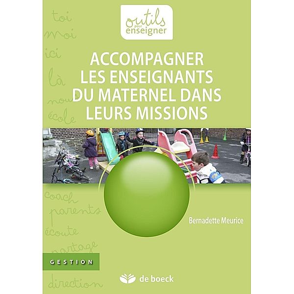 Accompagner les enseignants du maternel dans leurs missions, Bernadette Meurice