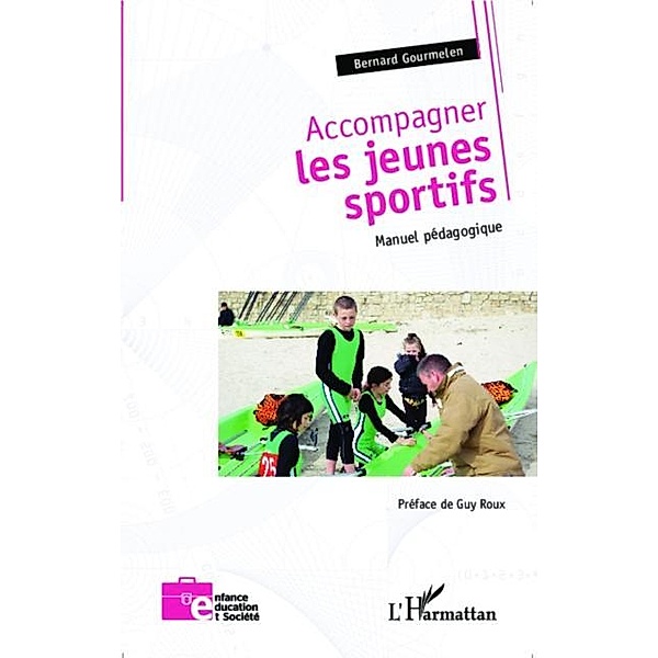 Accompagner les jeunes sportifs / Hors-collection, Bernard Gourmelen