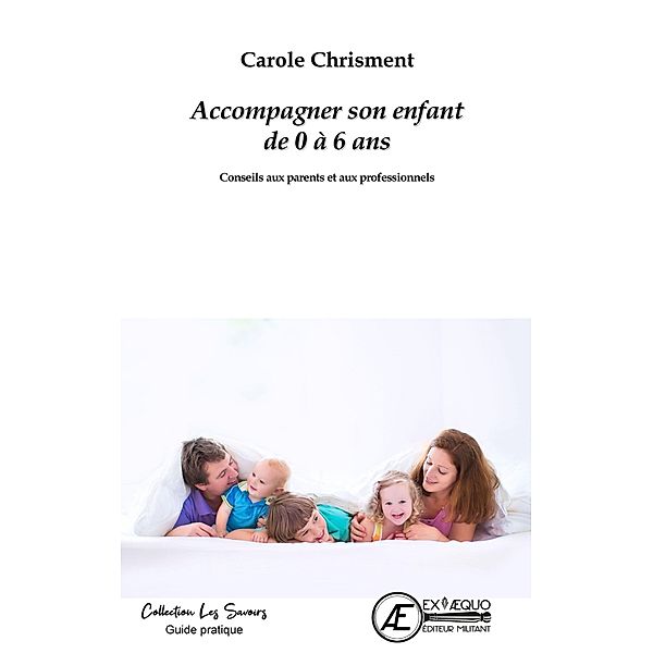 Accompagner son enfant de 0 à 6 ans, Carole Chrisment