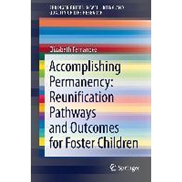 Accomplishing Permanency: Reunification Pathways and Outcomes for Foster Children / SpringerBriefs in Well-Being and Quality of Life Research, Elizabeth Fernandez