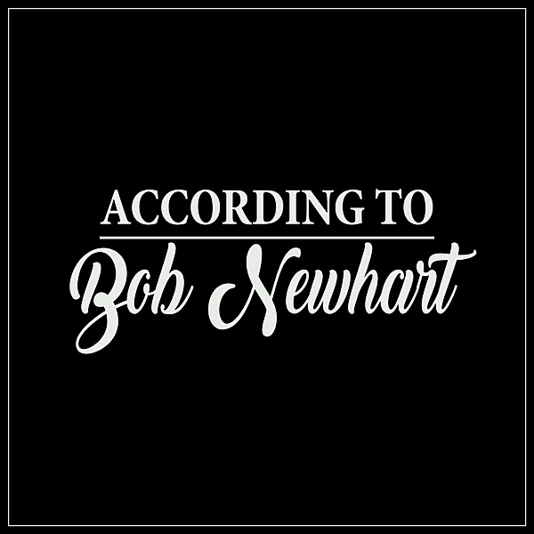 According to Bob Newhart