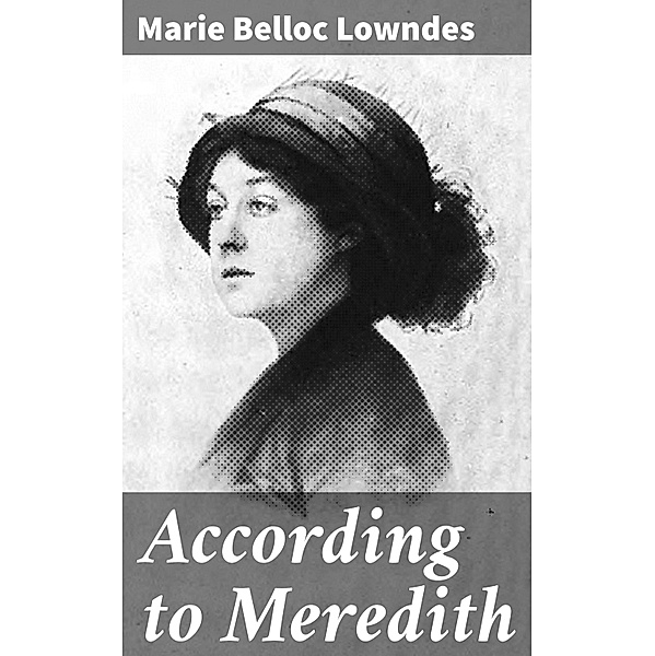 According to Meredith, Marie Belloc Lowndes