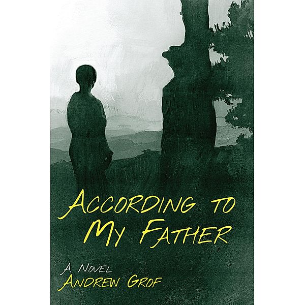 According To My Father, Andrew Grof