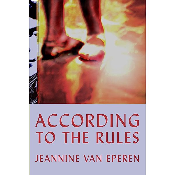According To The Rules, Jeannine D. van Eperen