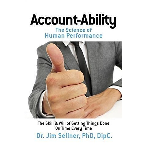 Account-Ability: The Science of Human Performance, PhD, DipC. Dr. Jim Sellner