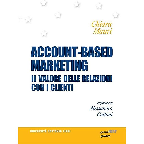 Account-based marketing. Il valore delle relazioni con i clienti, Chiara Mauri