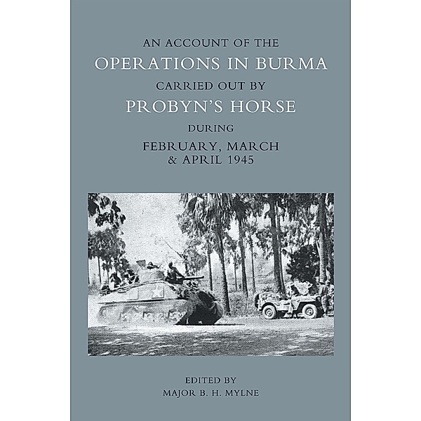 Account of the Operations in Burma Carried out by Probyn's Horse / Andrews UK, Major B. H. Mylne