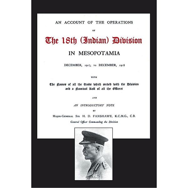 Account of the Operations of the 18th (Indian) Division in Mesopotamia / Andrews UK, Lieut. Col W. E. Wilson-Johnston