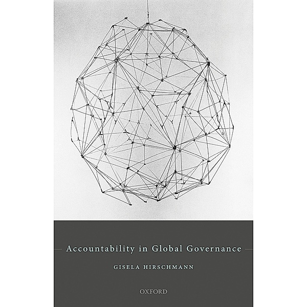 Accountability in Global Governance, Gisela Hirschmann