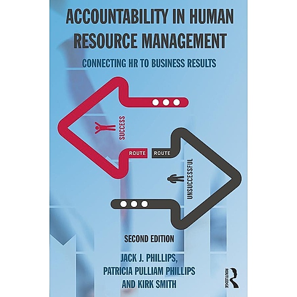 Accountability in Human Resource Management, Jack J. Phillips, Patricia Pulliam Phillips, Kirk Smith