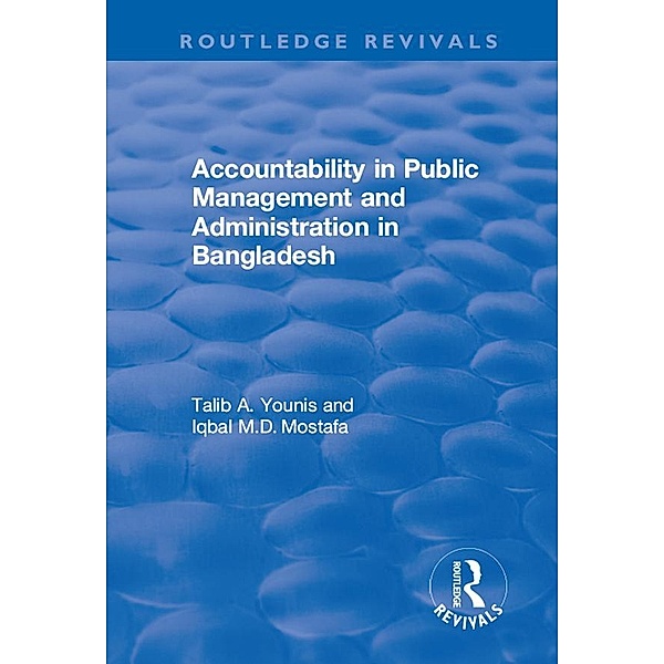 Accountability in Public Management and Administration in Bangladesh, Talib A. Younis, Iqbal Md. Mostafa