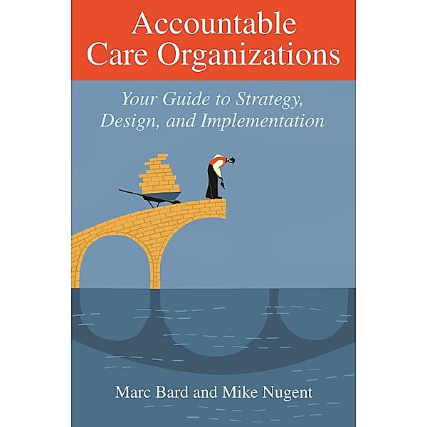 Accountable Care Organizations, Marc Bard