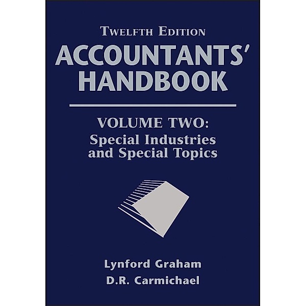 Accountants' Handbook, Volume Two, Special Industries and Special Topics, D. R. Carmichael, Lynford Graham