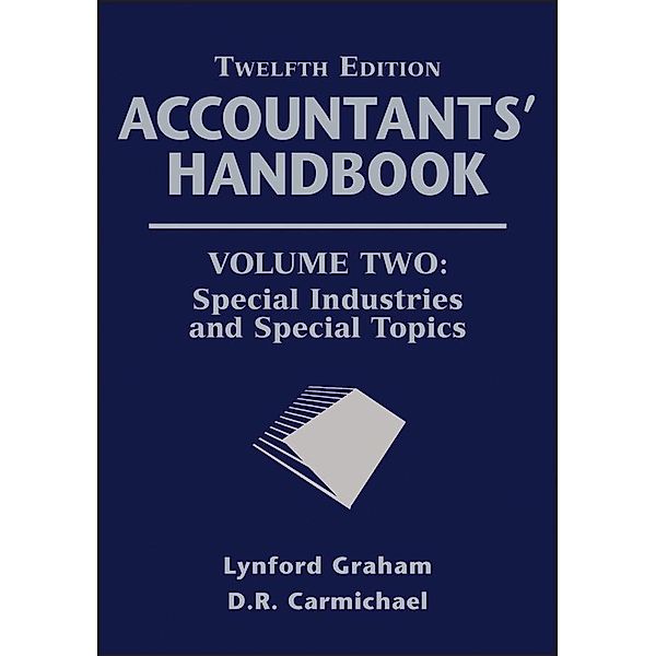 Accountants' Handbook, Volume Two, Special Industries and Special Topics, D. R. Carmichael, Lynford Graham