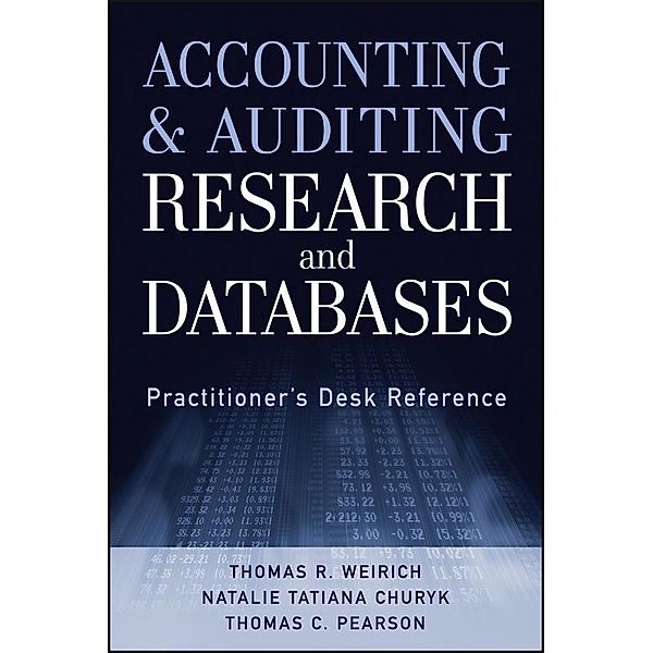 Accounting and Auditing Research and Databases, Thomas R. Weirich, Natalie Tatiana Churyk, Thomas C. Pearson