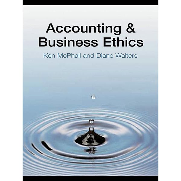 Accounting and Business Ethics, Ken McPhail, Diane Walters