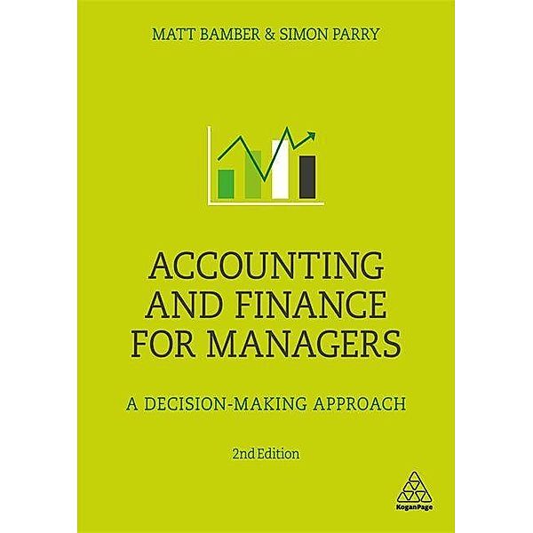 Accounting and Finance for Managers: A Decision-Making Approach, Matt Bamber, Simon Parry