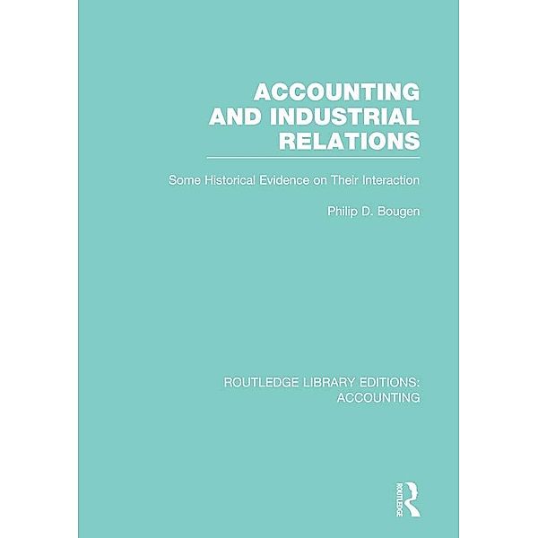 Accounting and Industrial Relations (RLE Accounting), Philip Bougen