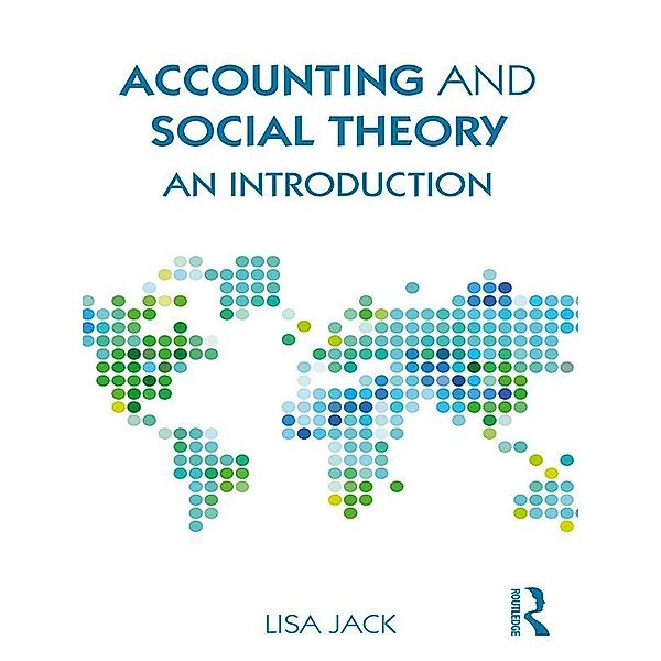 Accounting and Social Theory, Lisa Jack