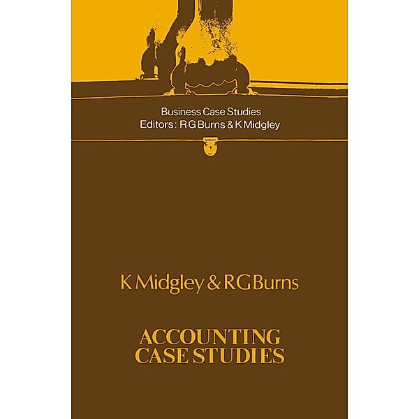 Accounting Case Studies / Business Case Studies, K. Midgley, Ronald George Burns