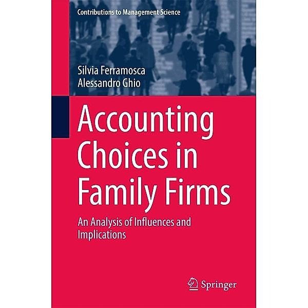 Accounting Choices in Family Firms / Contributions to Management Science, Silvia Ferramosca, Alessandro Ghio