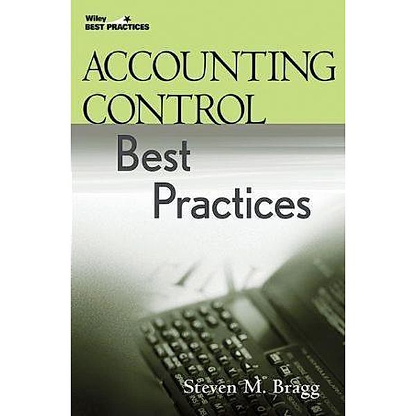 Accounting Control Best Practices, Steven M. Bragg