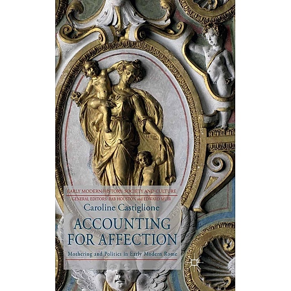 Accounting for Affection / Early Modern History: Society and Culture, C. Castiglione