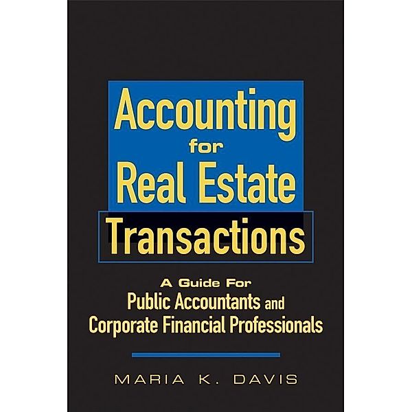 Accounting for Real Estate Transactions, Maria K. Davis