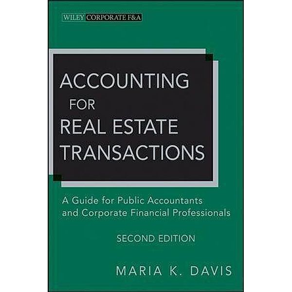 Accounting for Real Estate Transactions / Wiley Corporate F&A, Maria K. Davis