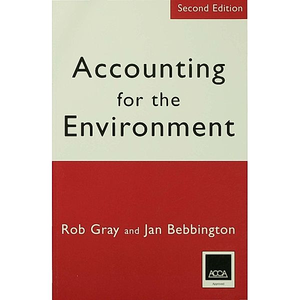 Accounting for the Environment, Robert H Gray, Jan Bebbington