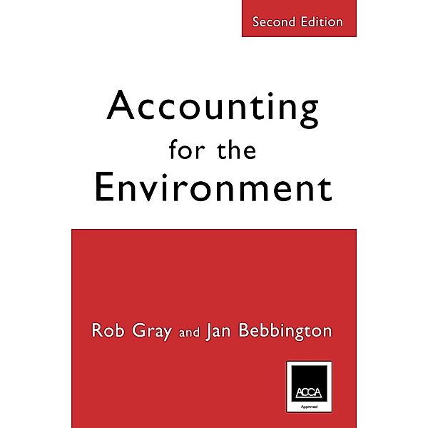 Accounting for the Environment, Rob Gray, Jan Bebbington, Robert H. Gray