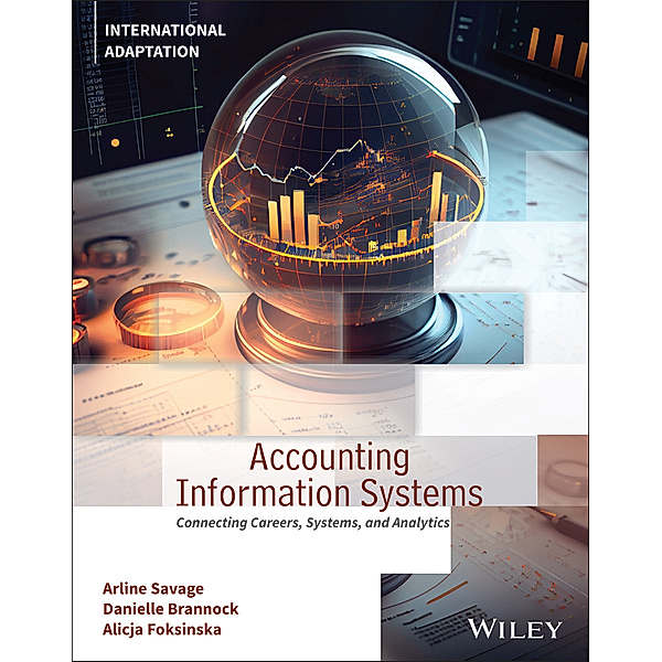 Accounting Information Systems, Arline A. Savage, Danielle Brannock, Alicja Foksinska