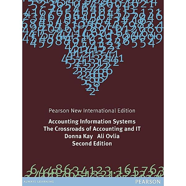 Accounting Information Systems: The Crossroads of Accounting and IT, Donna Kay, Ali Ovlia