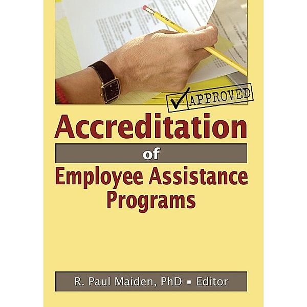 Accreditation of Employee Assistance Programs, R Paul Maiden