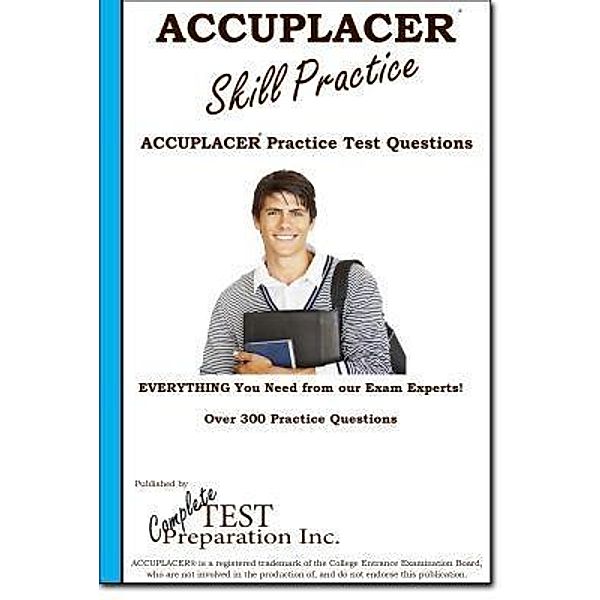 ACCUPLACER Skill Practice! / Complete Test Preparation Inc., Complete Test Preparation Inc.