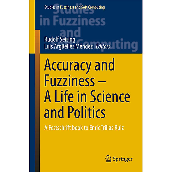 Accuracy and Fuzziness. A Life in Science and Politics, Luis Argüelles Medez