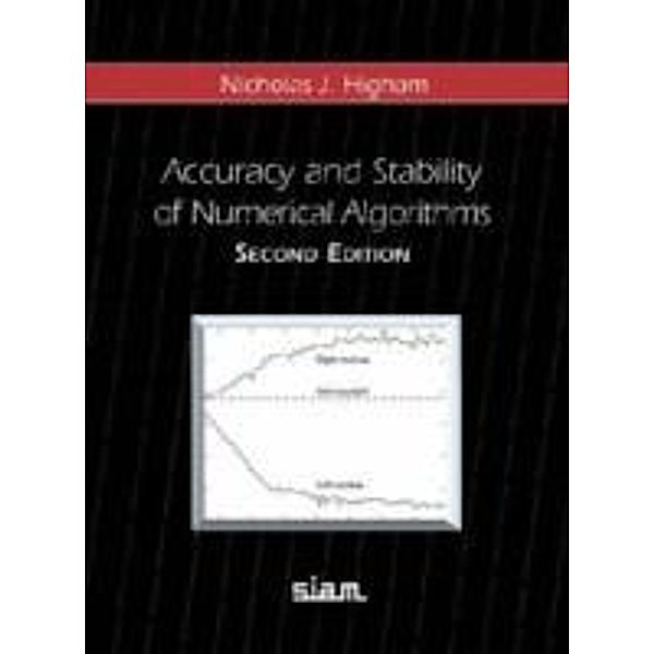 Accuracy and Stability of Numerical Algorithms, Nicholas J. Higham