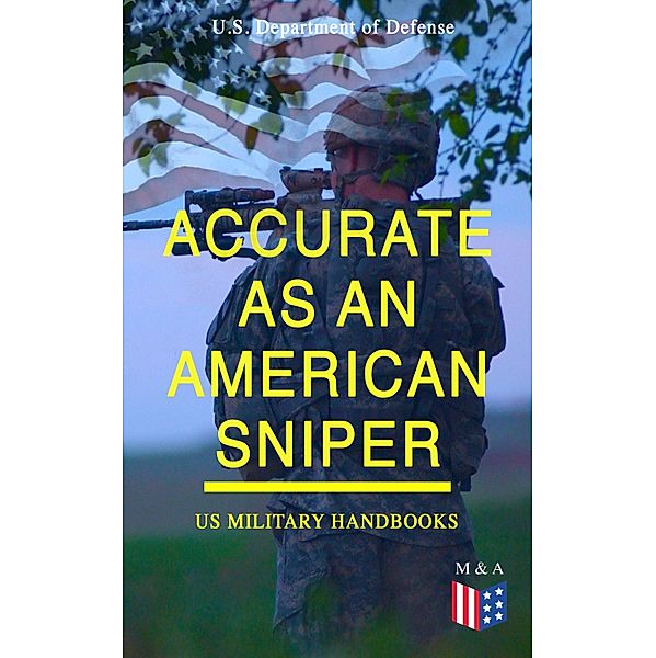 Accurate as an American Sniper - US Military Handbooks, U. S. Department of Defense