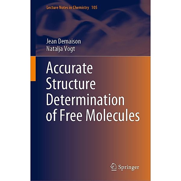 Accurate Structure Determination of Free Molecules / Lecture Notes in Chemistry Bd.105, Jean Demaison, Natalja Vogt