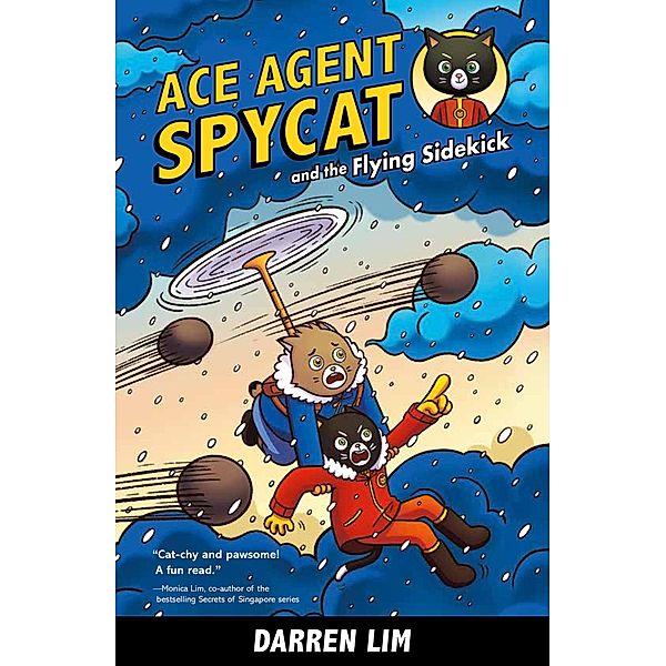 Ace Agent Spycat and the Flying Sidekick (Book 1) / Ace Agent Spycat, Darren Lim