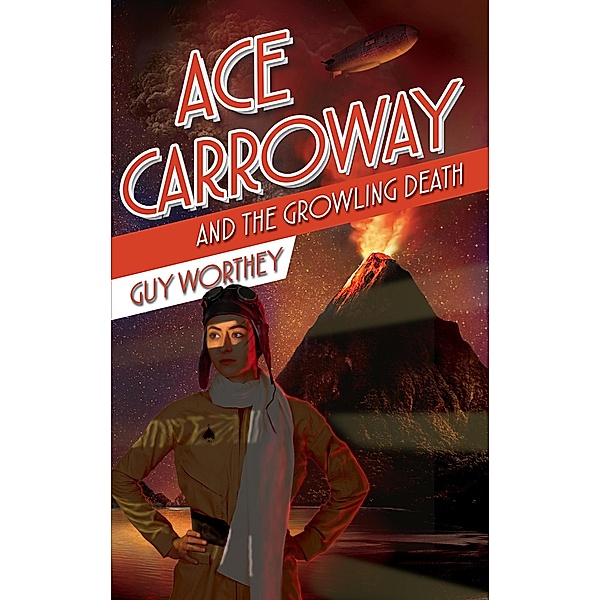 Ace Carroway and the Growling Death (The Adventures of Ace Carroway, #4), Guy Worthey