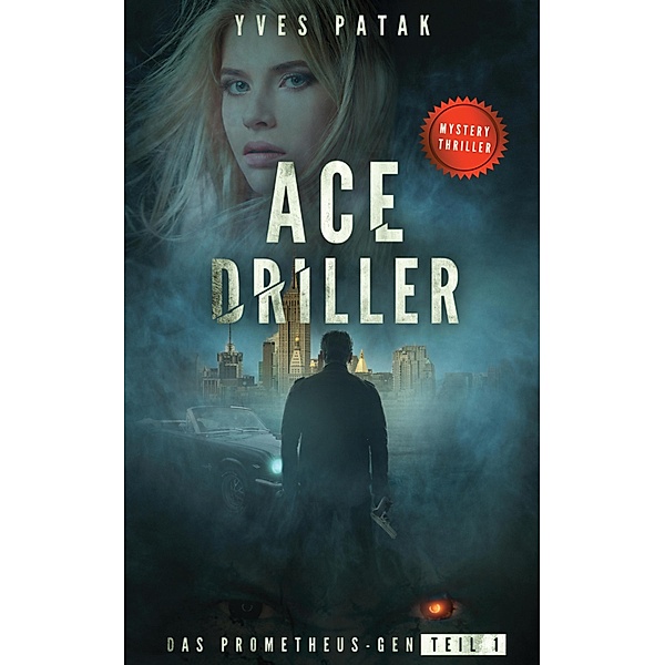 ACE DRILLER - Serial Teil 1 / Ace Driller Bd.1, Yves Patak