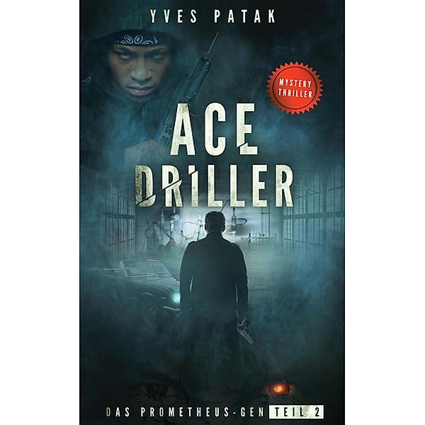 ACE DRILLER - Serial Teil 2 / Ace Driller Bd.2, Yves Patak